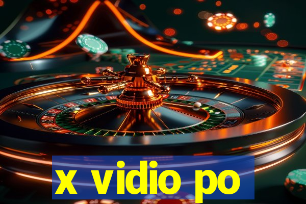 x vidio po